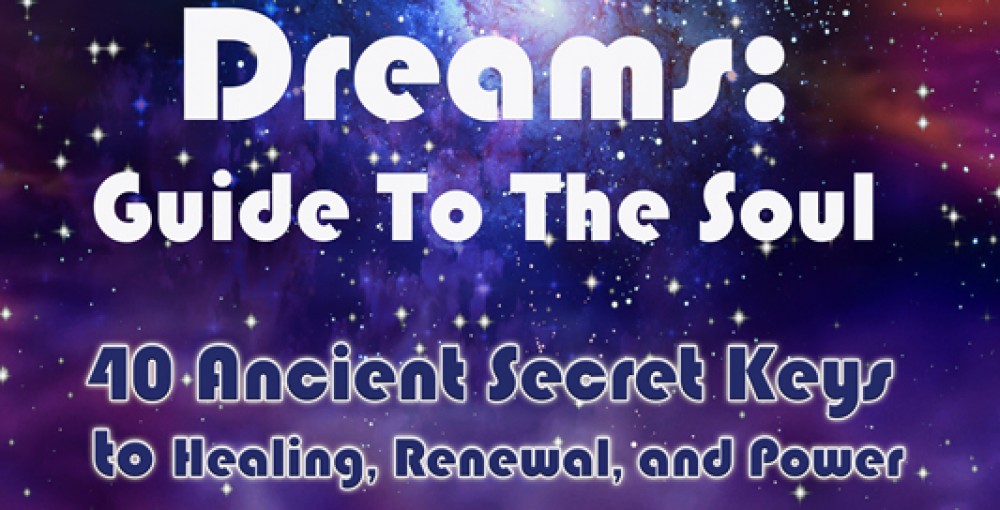 Dreams: Guide to the Soul